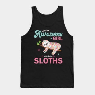 Just an awesome girl who loves sloths Tank Top